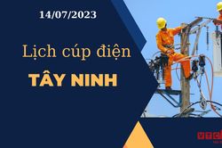 Lịch cúp điện hôm nay tại Tây Ninh ngày 14/07/2023