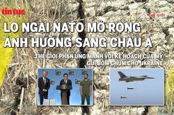 Điểm nóng Thế giới trong tuần: Lo ngại NATO mở rộng ảnh hưởng sang châu Á; Mỹ cung cấp bom chùm cho Ukraine
