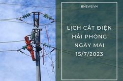 Lịch cắt điện Hải Phòng ngày mai 15/7 cập nhật mới nhất