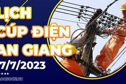 Lịch cúp điện An Giang hôm nay ngày 17/7/2023