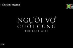 'Người vợ cuối cùng' của Victor Vũ ấn định ngày khởi chiếu