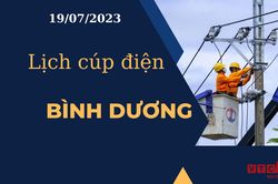 Lịch cúp điện hôm nay ngày 19/07/2023 tại Bình Dương