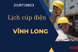 Lịch cúp điện hôm nay tại Vĩnh Long ngày 21/07/2023
