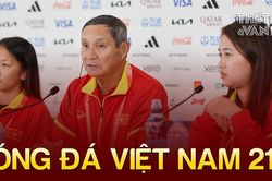 Bóng đá Việt Nam 21/7: Việt Nam đến World Cup không phải đi du lịch