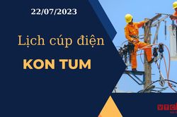Lịch cúp điện hôm nay tại Kon Tum ngày 22/07/2023