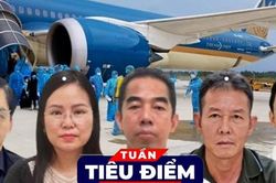 TIÊU ĐIỂM: Vụ chuyến bay giải cứu: 'Văn hóa phong bì', lòng tham hay cám dỗ; Con số ấn tượng 159