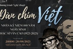 'Đàn chim Việt' kỷ niệm 100 năm ngày sinh nhạc sĩ Văn Cao