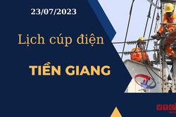 Lịch cúp điện hôm nay ngày 23/07/2023 tại Tiền Giang