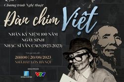 Chương trình 'Đàn chim Việt' kỷ niệm 100 năm ngày sinh nhạc sĩ Văn Cao
