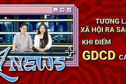 Tương lai xã hội sẽ ra sao khi điểm môn GDCD tăng cao?