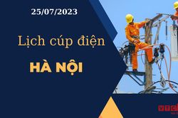Lịch cúp điện hôm nay tại Hà Nội ngày 25/07/2023