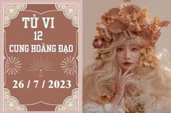 Tử vi vui 12 cung hoàng đạo ngày 26/7: Xử Nữ quyết đoán, Ma Kết nóng vội