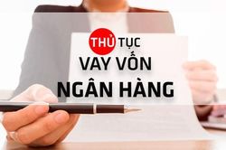 Quy định mới khi vay ngân hàng