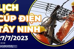 Lịch cúp điện Tây Ninh hôm nay ngày 27/7/2023