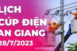 Lịch cúp điện An Giang hôm nay ngày 28/7/2023