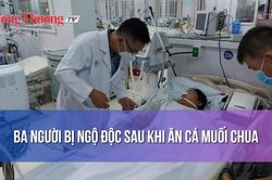 Ba người bị ngộ độc sau khi ăn cá muối chua