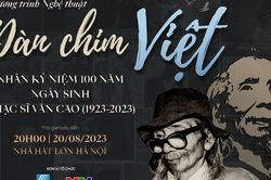 'Đàn chim Việt' - Kỷ niệm 100 năm ngày sinh nhạc sĩ Văn Cao