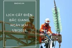 Lịch cắt điện Bắc Giang ngày mai 1/8 mới nhất