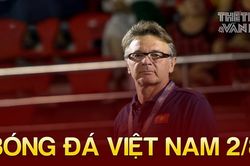 Bóng đá Việt Nam 2/8: ĐT Việt Nam đối diện thách thức lớn từ Indonesia