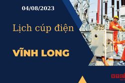 Lịch cúp điện hôm nay ngày 04/08/2023 tại Vĩnh Long
