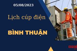 Lịch cúp điện hôm nay ngày 05/08/2023 tại Bình Thuận