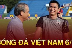 Bóng đá Việt Nam 6/8: HAGL muốn chiêu mộ cầu thủ Thai League 1