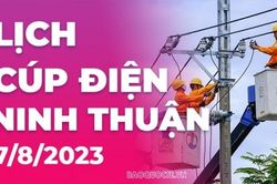 Lịch cúp điện Ninh Thuận hôm nay ngày 7/8/2023