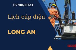 Lịch cúp điện hôm nay ngày 07/08/2023 tại Long An