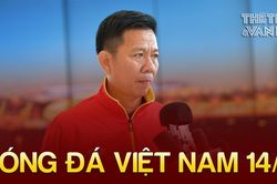 Bóng đá Việt Nam 14/8: U23 Việt Nam xác định 'mục tiêu chính' tại giải U23 Đông Nam Á