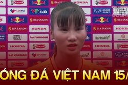 Bóng đá Việt Nam 15/8: Tuyển nữ Việt Nam ưu tiên luyện thể lực
