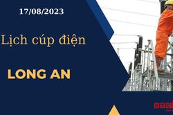Lịch cúp điện hôm nay ngày 17/08/2023 tại Long An
