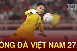Bóng đá Việt Nam 27/8: HLV Shin Tae Yong giải thích lý do chọn thủ môn đá luân lưu