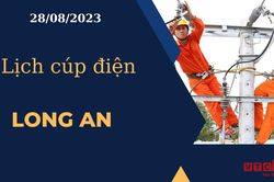 Lịch cúp điện hôm nay ngày 28/08/2023 tại Long An