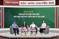 Sản xuất xanh, phân phối xanh- xu hướng bắt buộc với doanh nghiệp