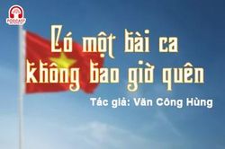 Podcast: Có một bài ca không bao giờ quên