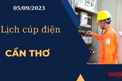 Lịch cúp điện hôm nay ngày 05/09/2023 tại Cần Thơ