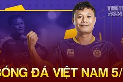 Bóng đá Việt Nam 6/9: Thành Lương chia tay CLB Hà Nội chuyển sang nghiệp HLV