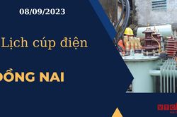 Lịch cúp điện hôm nay ngày 08/09/2023 tại Đồng Nai