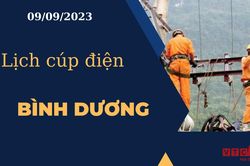 Lịch cúp điện hôm nay ngày 09/09/2023 tại Bình Dương