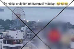 Thông tin quận Tây Hồ cháy lớn, nhiều người mắc kẹt là sai sự thật