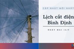 Lịch ngừng cung cấp điện Bình Định ngày mai 14/9