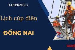 Lịch cúp điện hôm nay ngày 14/09/2023 tại Đồng Nai