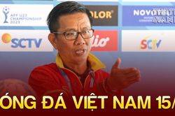 Bóng đá Việt Nam 15/9: HLV Hoàng Anh Tuấn trải lòng trước ASIAD 19