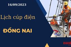 Lịch cúp điện hôm nay ngày 16/09/2023 tại Đồng Nai