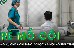 Hà Nội hỗ trợ chăm sóc các trẻ mồ côi trong vụ cháy chung cư mini