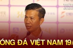 Bóng đá Việt Nam 19/9: HLV Hoàng Anh Tuấn nổi giận với cầu thủ Olympic Việt Nam