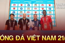 Bóng đá Việt Nam 21/9: CLB Hải Phòng tự tin khắc chế đại diện Indonesia