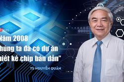 TS. Nguyễn Quân: 'Năm 2008, chúng ta đã có dự án thiết kế chip'