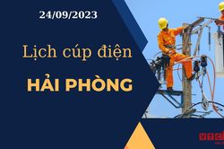 Lịch cúp điện hôm nay tại Hải Phòng ngày 24/09/2023