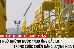 Bất ngờ những nước 'ngư ông đắc lợi' trong cuộc chiến năng lượng Nga - EU